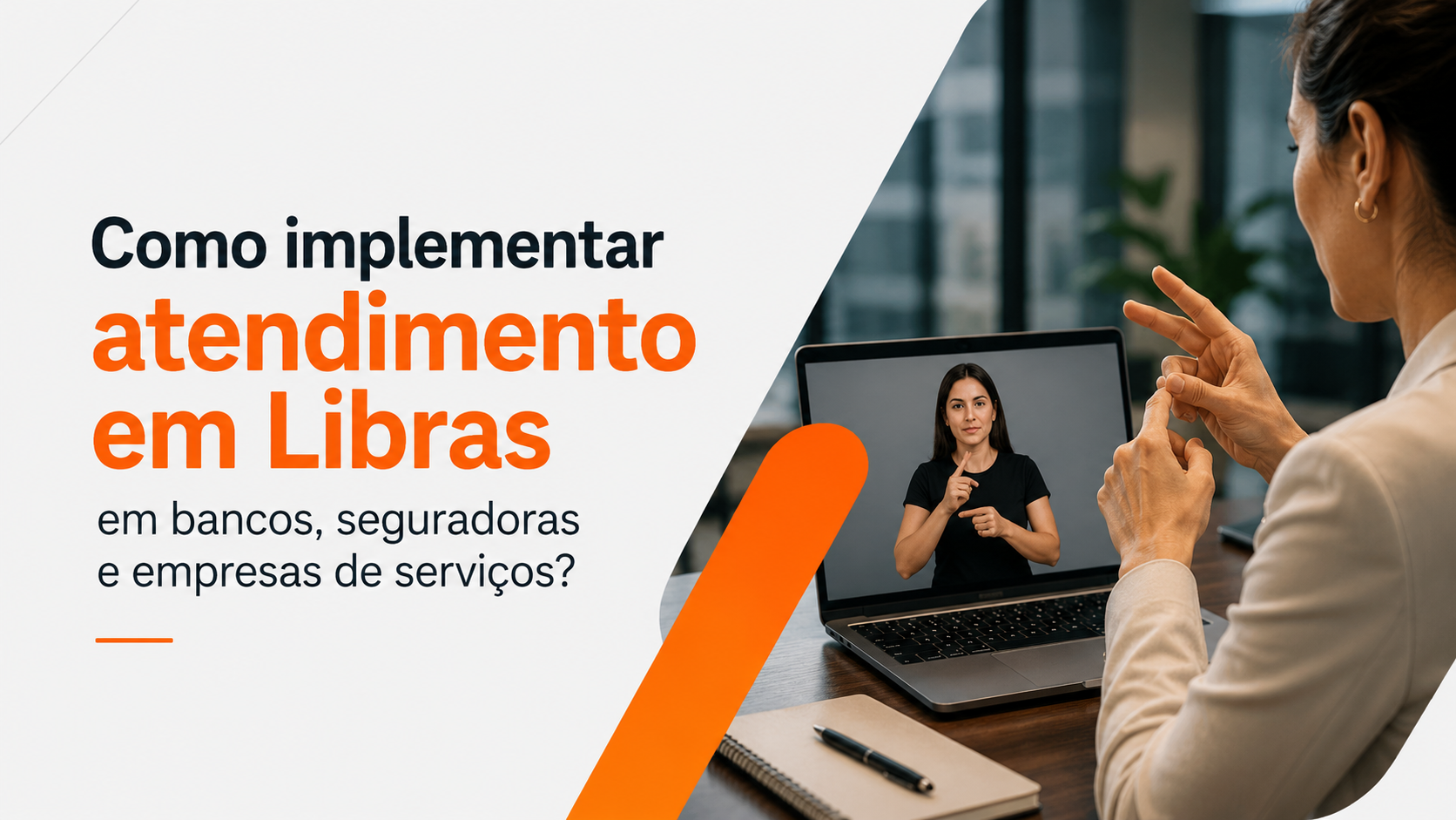 Como implementar atendimento em Libras em bancos e seguradoras