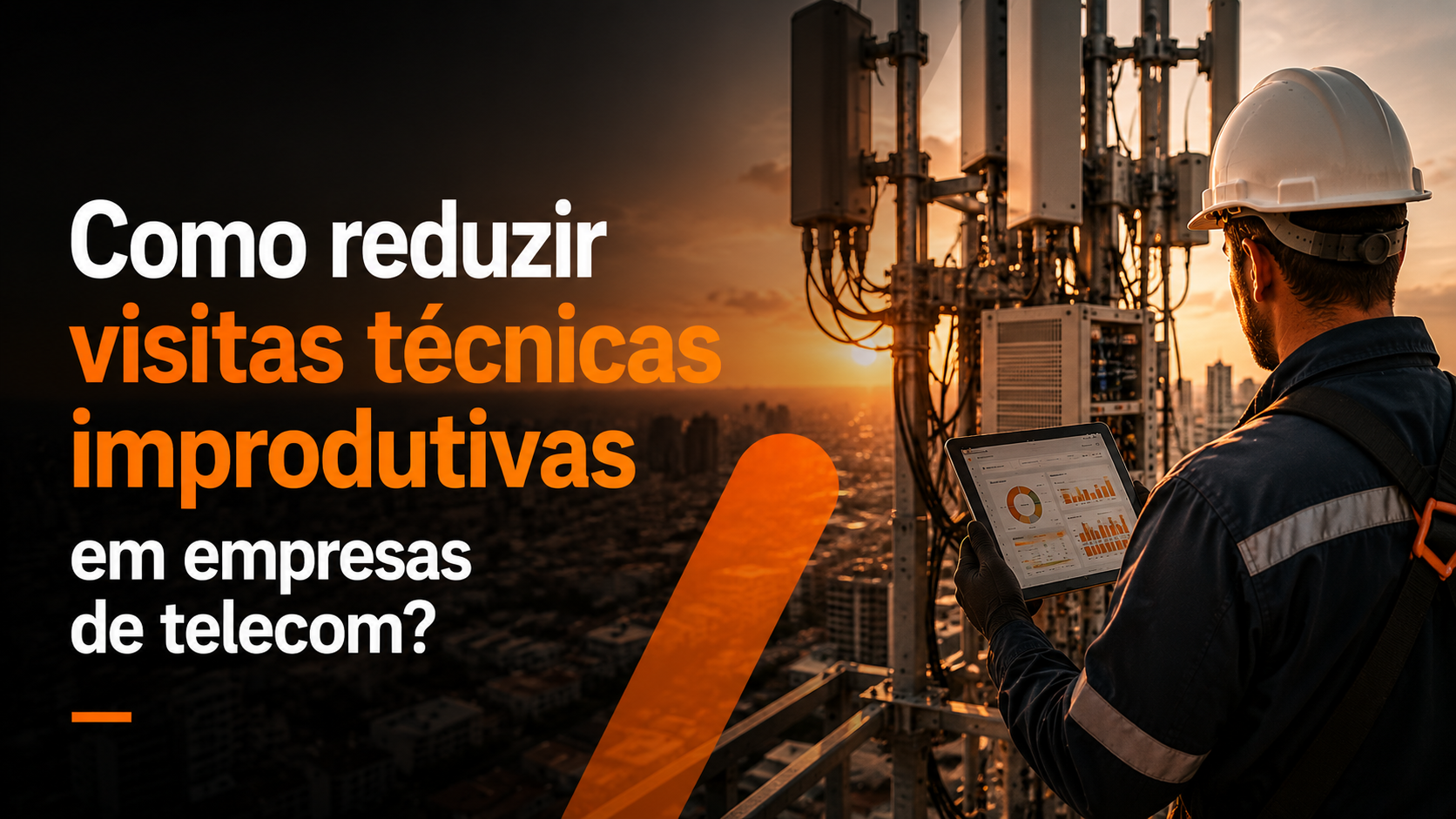 Reduzir visitas técnicas improdutivas em telecom